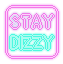 Stay Dizzy Neon Sign